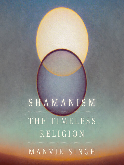 Title details for Shamanism by Manvir Singh - Available